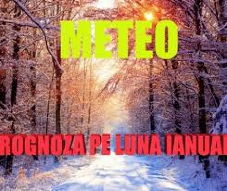 Prognoza mereo pentru  luna ianuarie 2020
